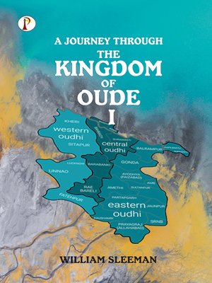 cover image of A Journey Through the Kingdom of Oude, Volumes I